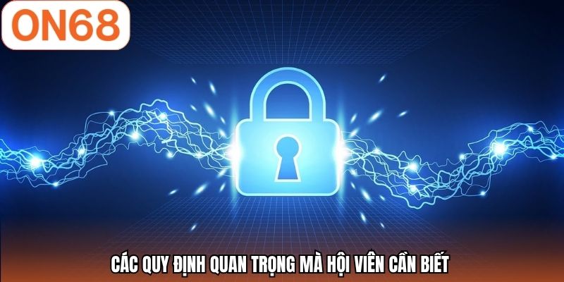 Các quy định quan trọng mà hội viên cần biết