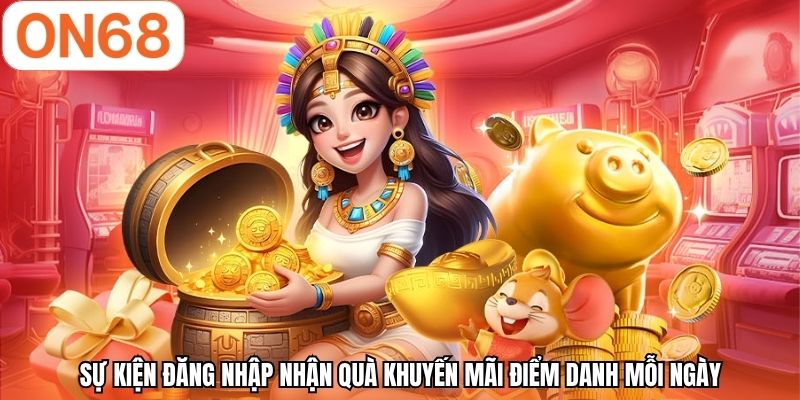 Sự kiện đăng nhập nhận quà khuyến mãi điểm danh mỗi ngày
