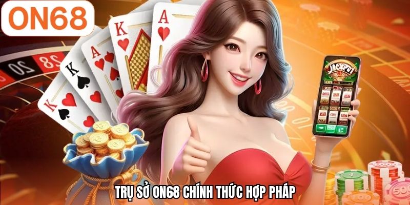 Trụ sở ON68 chính thức hợp pháp