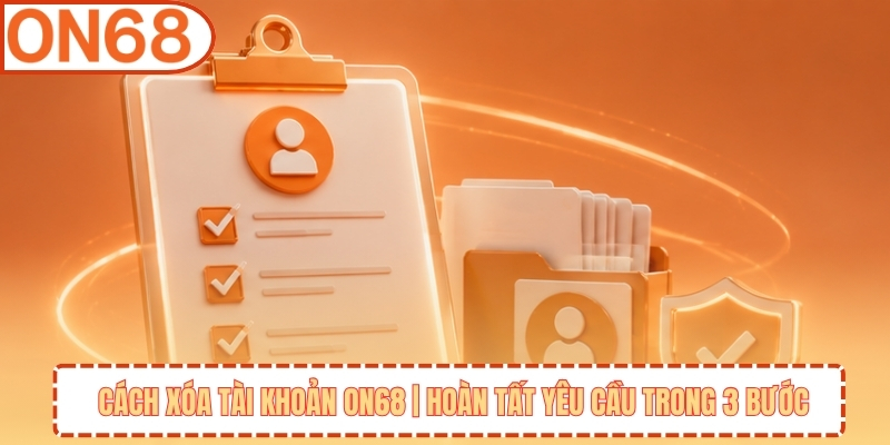 Cách xóa tài khoản ON68